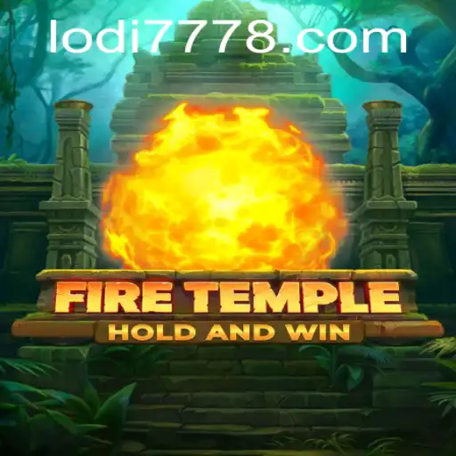 Exploring FireTemple and the Influence of Lodi 777