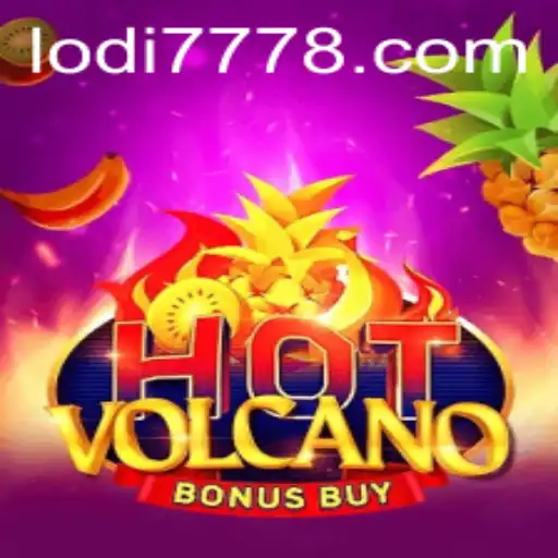 Exploring the Thrills of HotVolcanoBonusBuy with Lodi 777