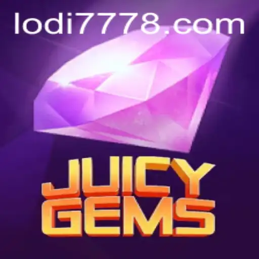 JuicyGems: A Vibrant Adventure in the World of Lodi 777