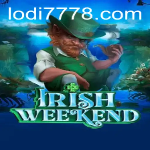 Discovering the Excitement of IrishWeekend with Lodi 777