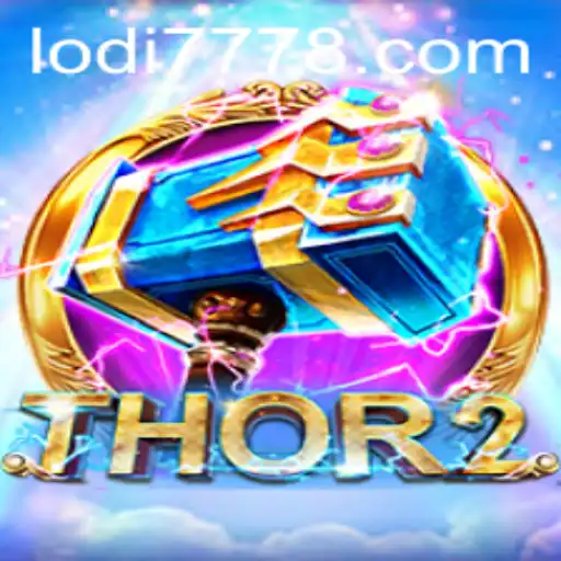 Exploring the Exciting World of Thor2: A Dive into Lodi 777